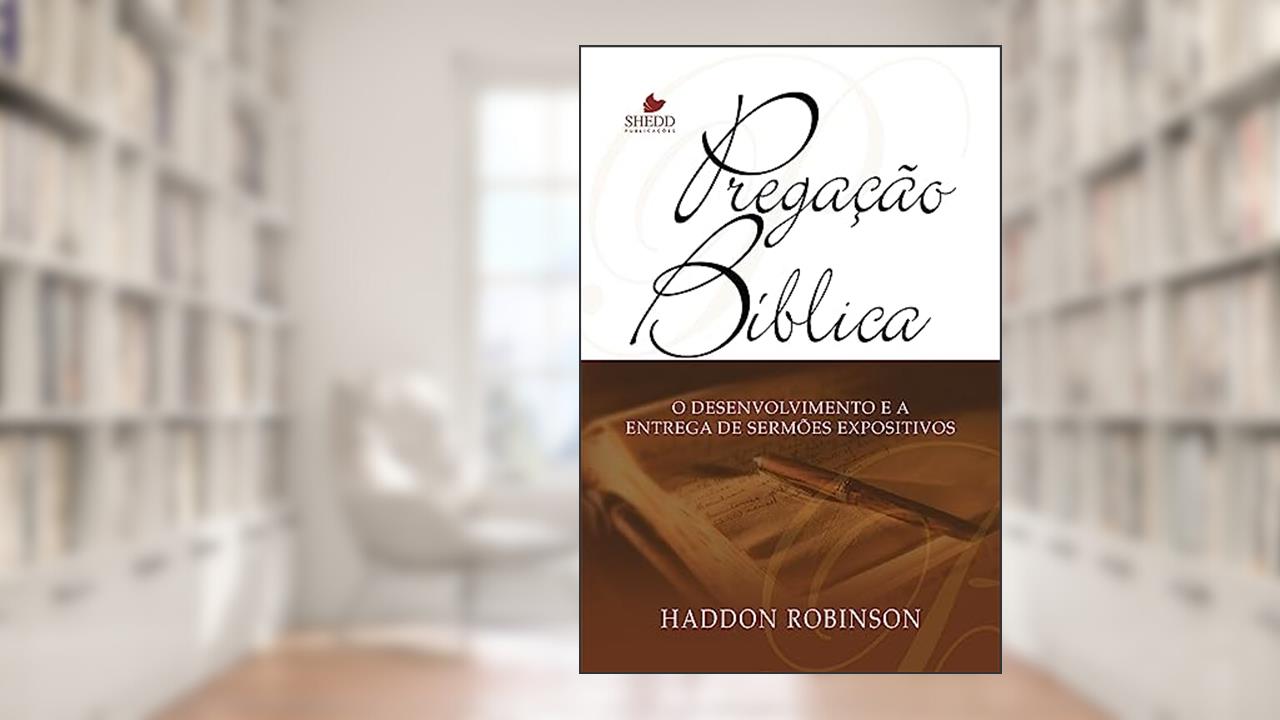 Capa de Pregação Bíblica - 2ª Edição, do autor Haddon W. Robinson