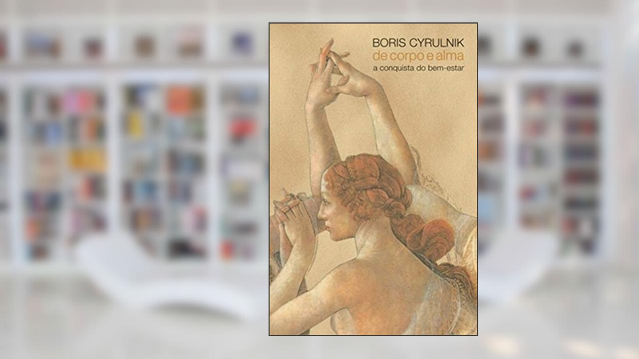 Capa de De corpo e alma: A conquista do bem estar, do autor Boris Cyrulnik