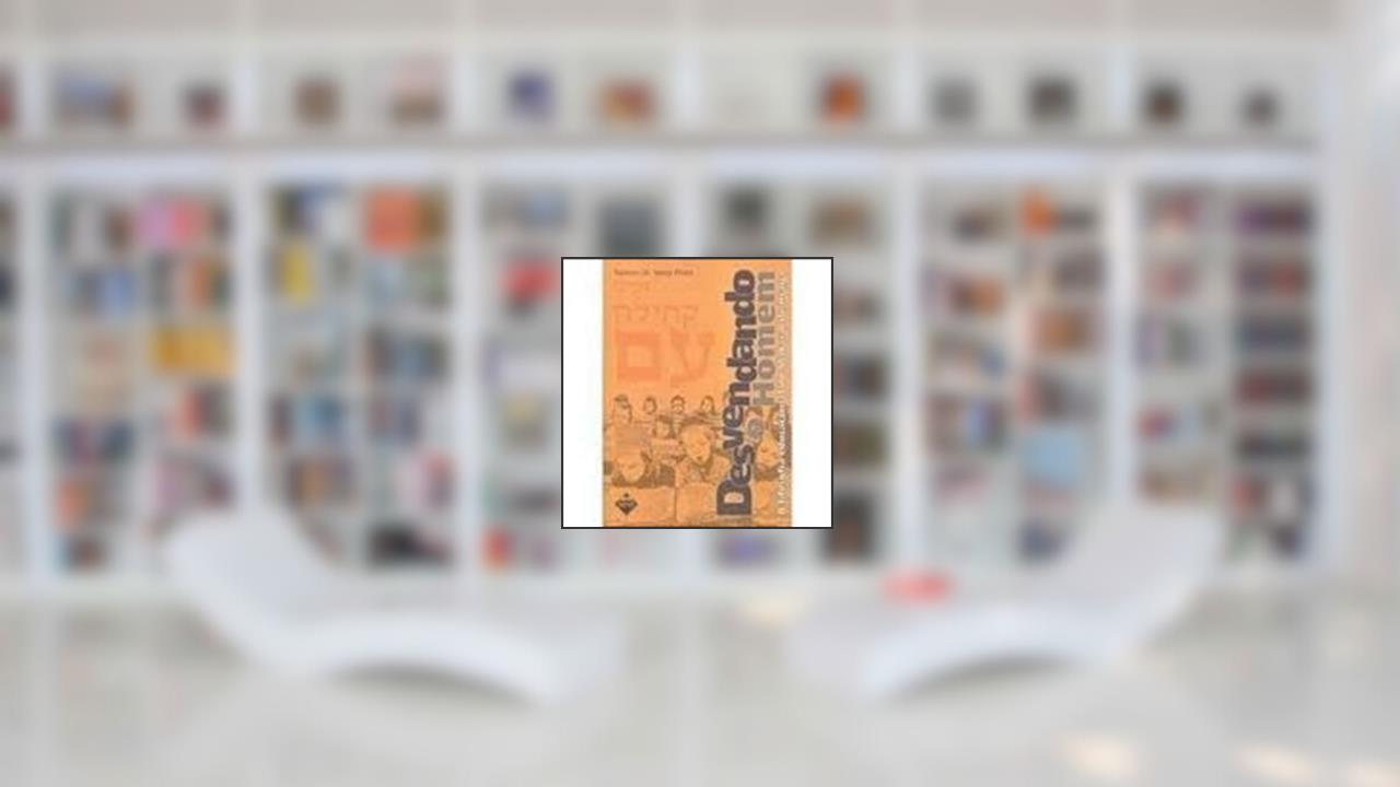 Capa de Desvendando o Homem. A Filosofia Educativa do Maharal de Praga, do autor Rabino Samy Pinto