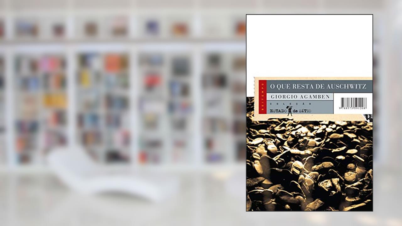 Capa de O que Resta de Auschwitz: o Arquivo e a Testemunha, do autor Giorgio Agamben