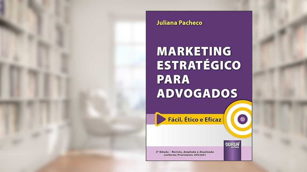 Capa de Marketing Estratégico Para Advogados - 2ª Edição (2021), do autor Juliana Pacheco