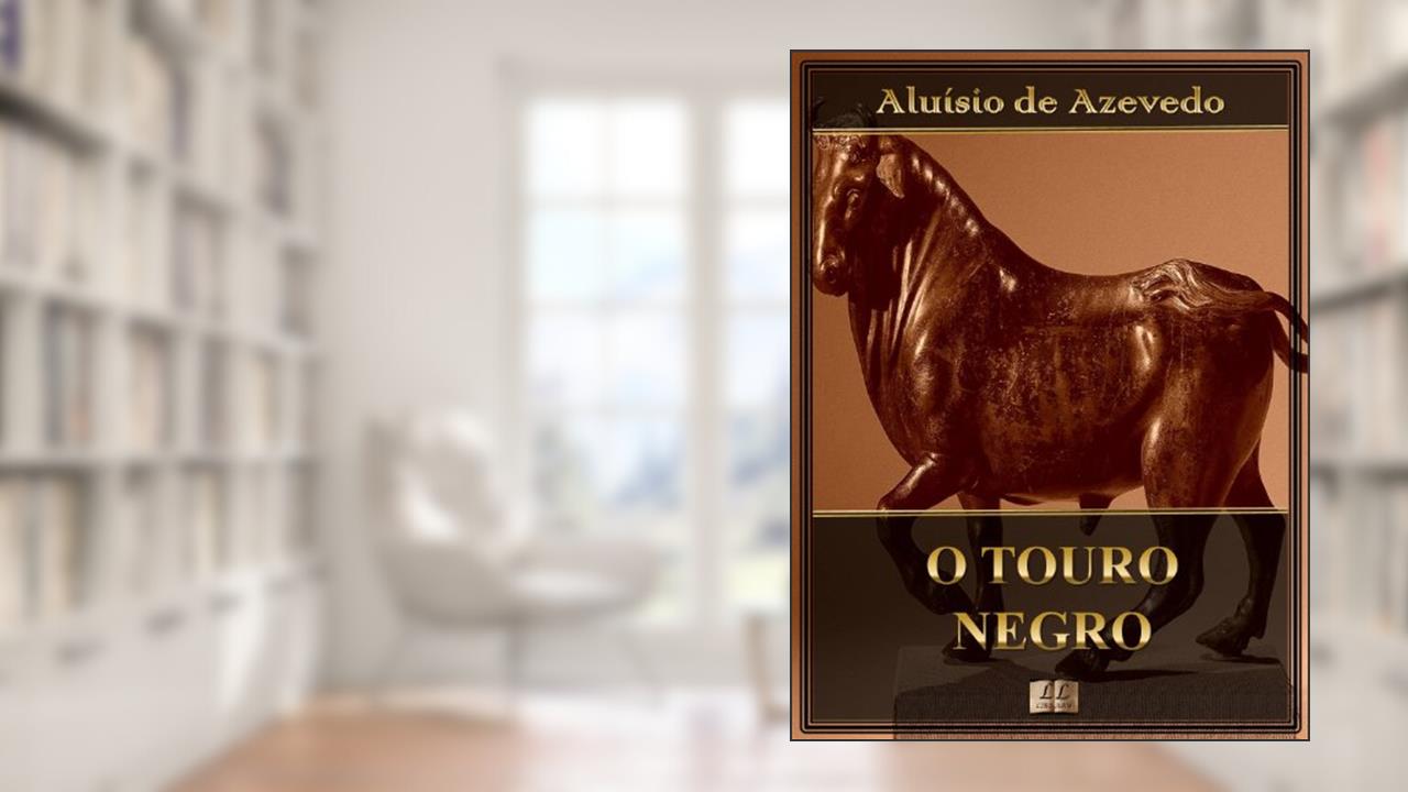 Capa de O Touro Negro [Com índice ativo], do autor Aluísio Azevedo