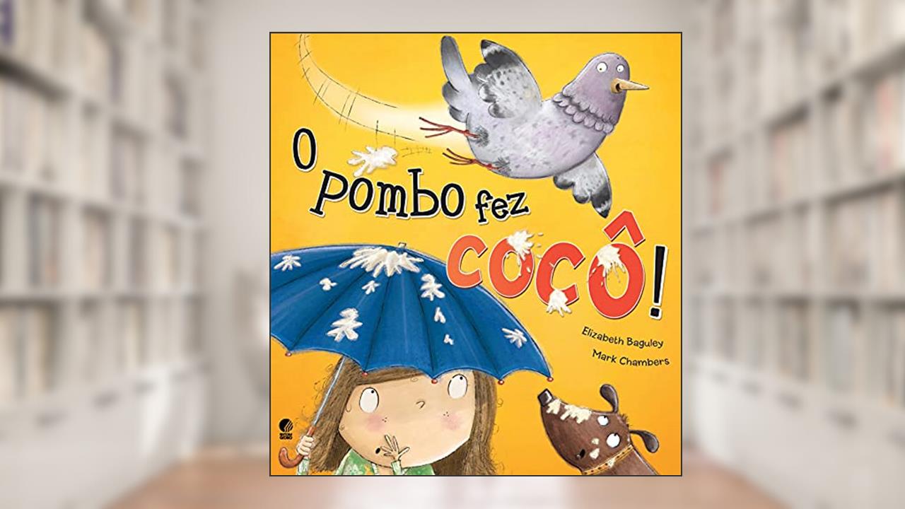 Capa de O pombo fez cocô, do autor Elizabeth Baguley