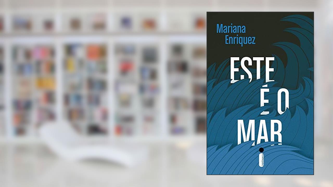 Capa de Este É O Mar, do autor Mariana Enriquez
