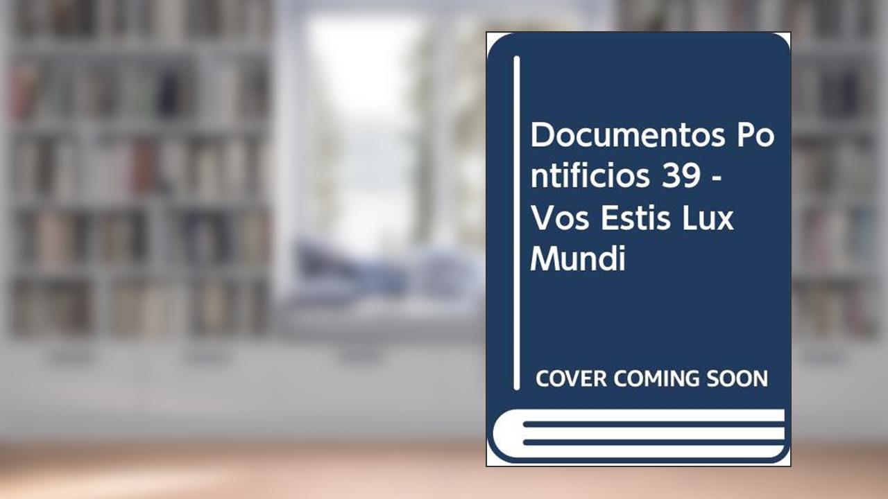 Capa de Documentos Pontifícios 39 - Vos Estis Lux Mundi, do autor Varios Autores