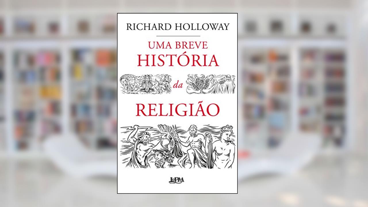 Capa de Uma Breve História da Religião, do autor Richard Holloway