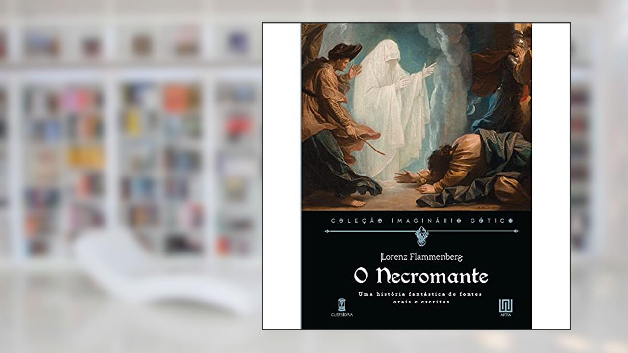 Capa de O Necromante: uma História Fantástica de Fontes Orais e Escritas, do autor Lorenz Flammenberg