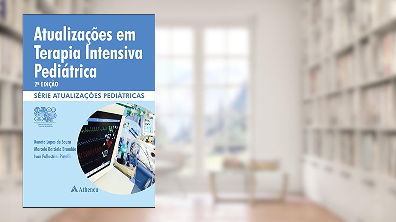 Capa de Atualizações em Terapia Intensiva Pediátrica, do autor Renato Lopes de Souza; Marcelo Barciela Brandão; Ivan Pollastrini Pistelli