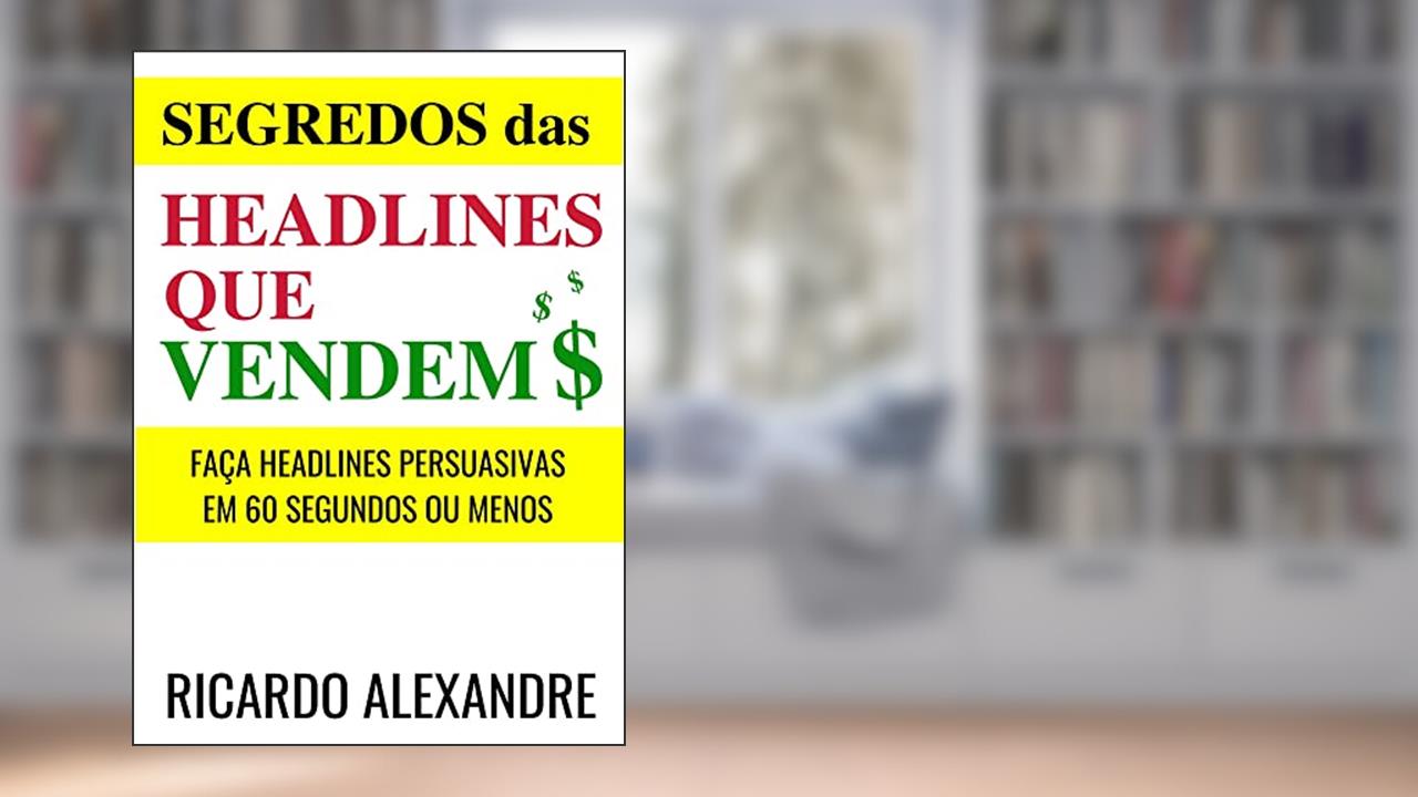 Capa de Headlines Que Vendem $: Faça! Headlines Impossíveis de Serem Ignoradas Em 60 Segundos ou Menos., do autor Ricardo Alexandre
