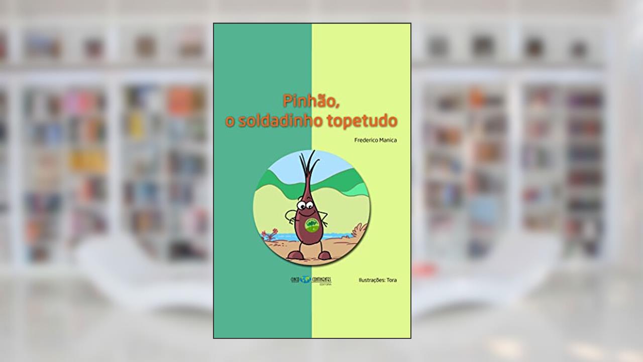 Capa de Pinhão, o soldadinho topetudo, do autor Frederico Manica
