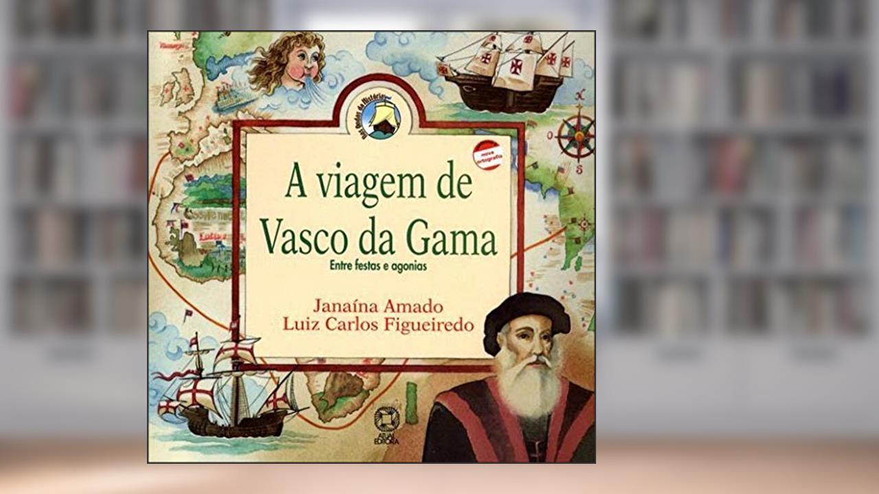 Capa de A viagem de Vasco da Gama, do autor Janaína Amado; Luiz Carlos Figueiredo