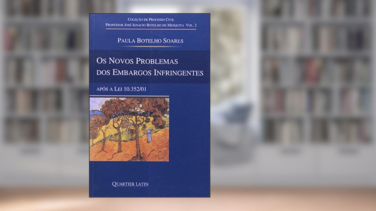 Capa de Os Novos Problemas dos Embargos Infringentes - Coleção Processo Civil, do autor Esequias Soares
