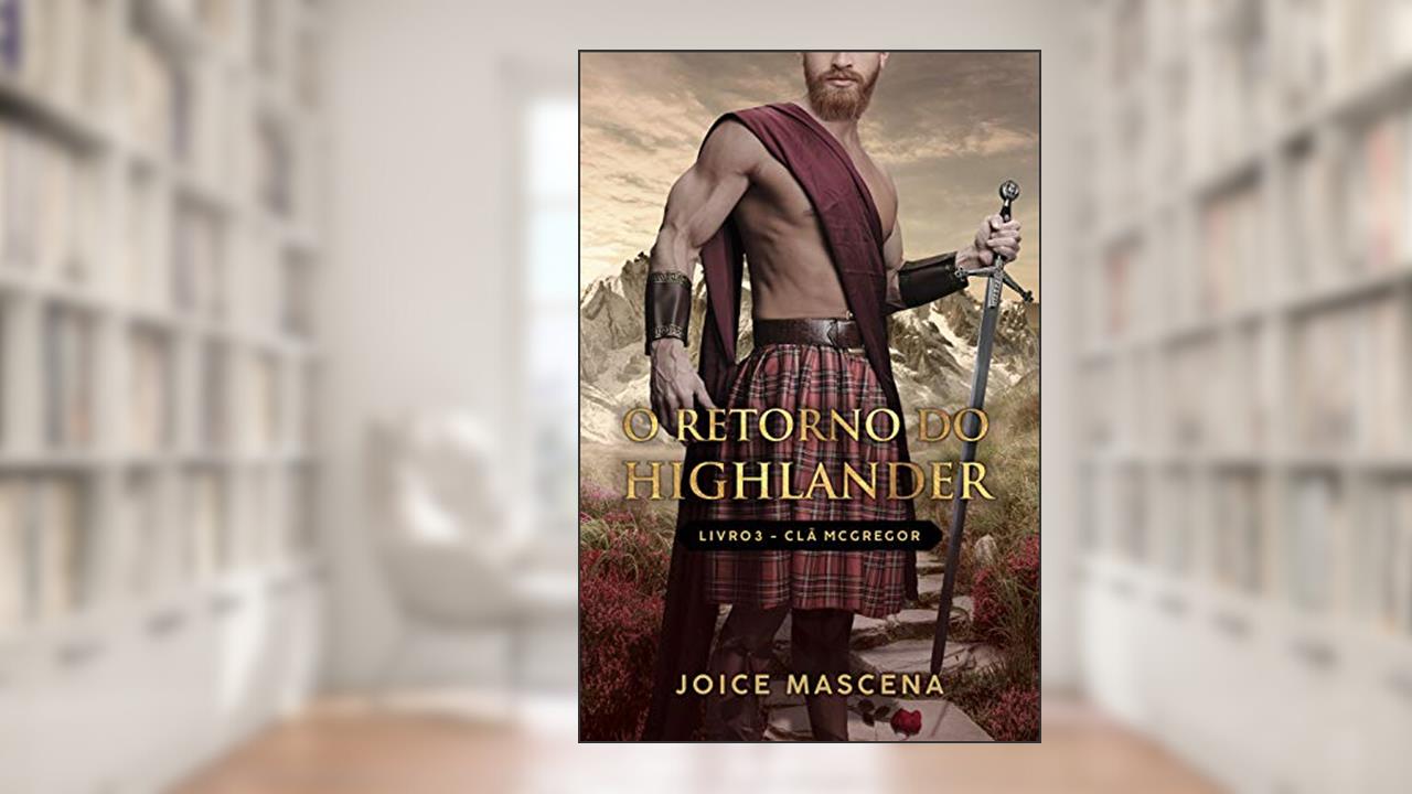 Capa de O Retorno do Highlander (Série McGregor Livro 3), do autor Joice Mascena