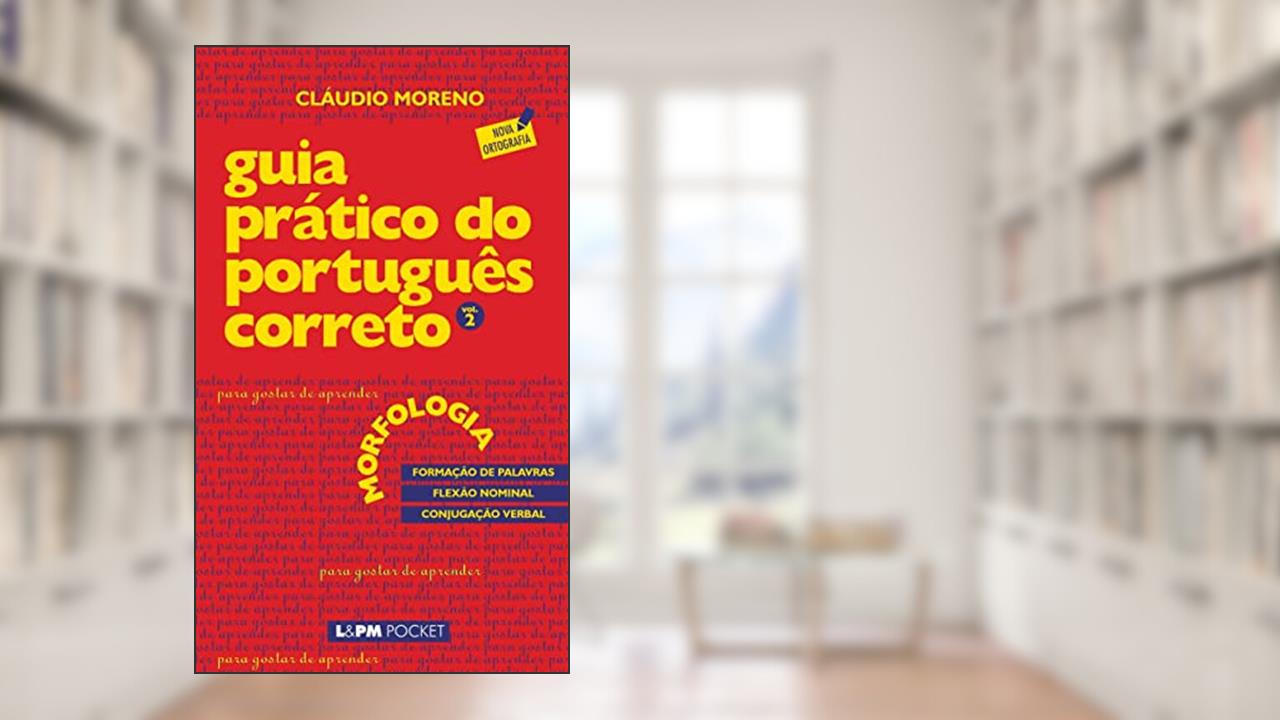 Capa de Guia Prático do Português Correto - Morfologia (Volume 2), do autor Cláudio Moreno