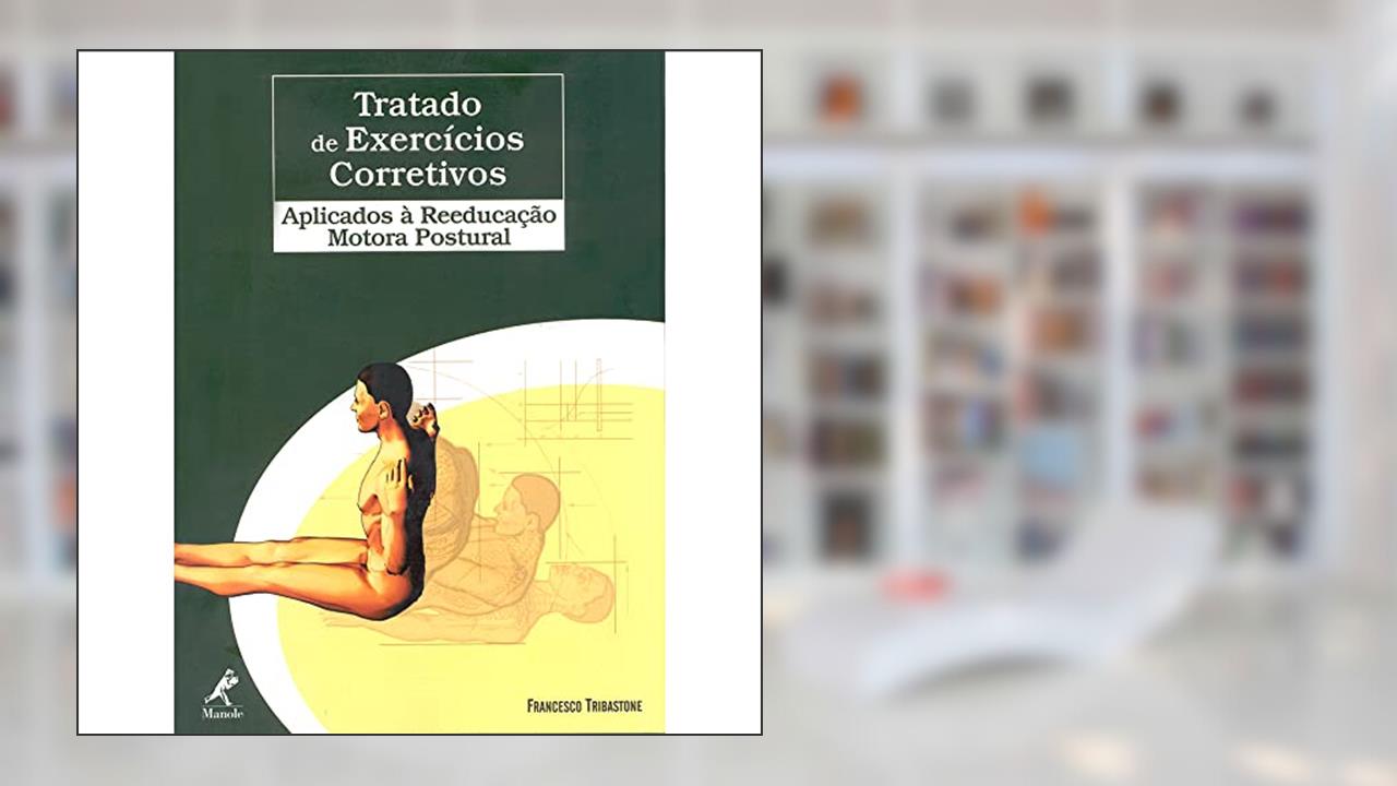 Capa de Tratado de exercicios corretivos: Aplicados A Reeducacao Motora Postural, do autor Francesco Tribastone