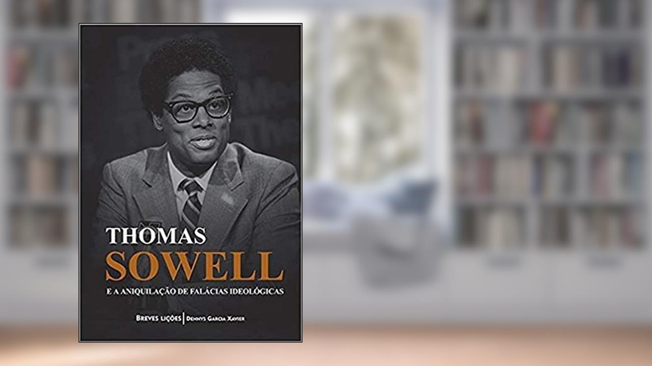 Capa de Thomas Sowell e a aniquilação de falácias ideológicas, do autor Lvm Editora