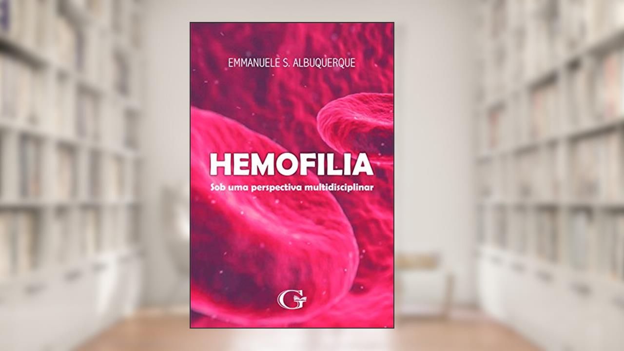 Capa de Hemofilia: sob uma perspectiva multidisciplinar, do autor Emmanuele S. Albuquerque