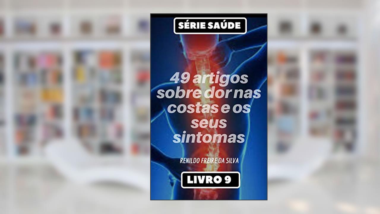 Capa de Serie Saúde - 49 artigos sobre dor nas costas e os seus sintomas - Livro 9, do autor Renildo Freire da silva