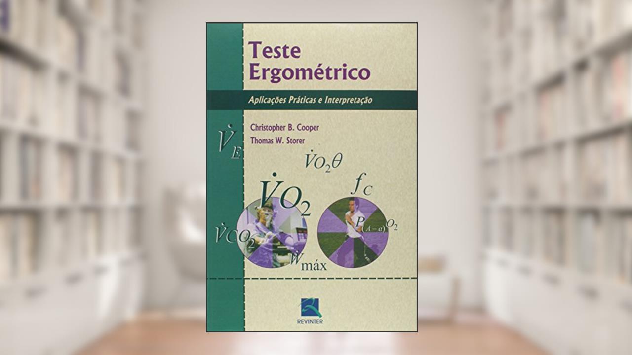 Capa de Teste Ergométrico: Aplicações Práticas e Interpretações, do autor Christopher B. Cooper; Thomas W. Storer