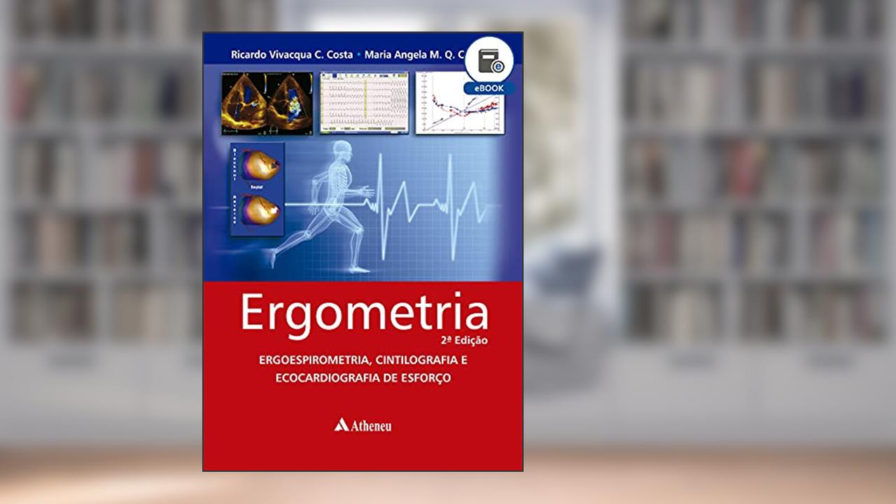 Capa de Ergometria - 2ª Edição (eBook), do autor Maria Ângela de Almeida Meireles; Ricardo Vivacqua Cardoso Costa