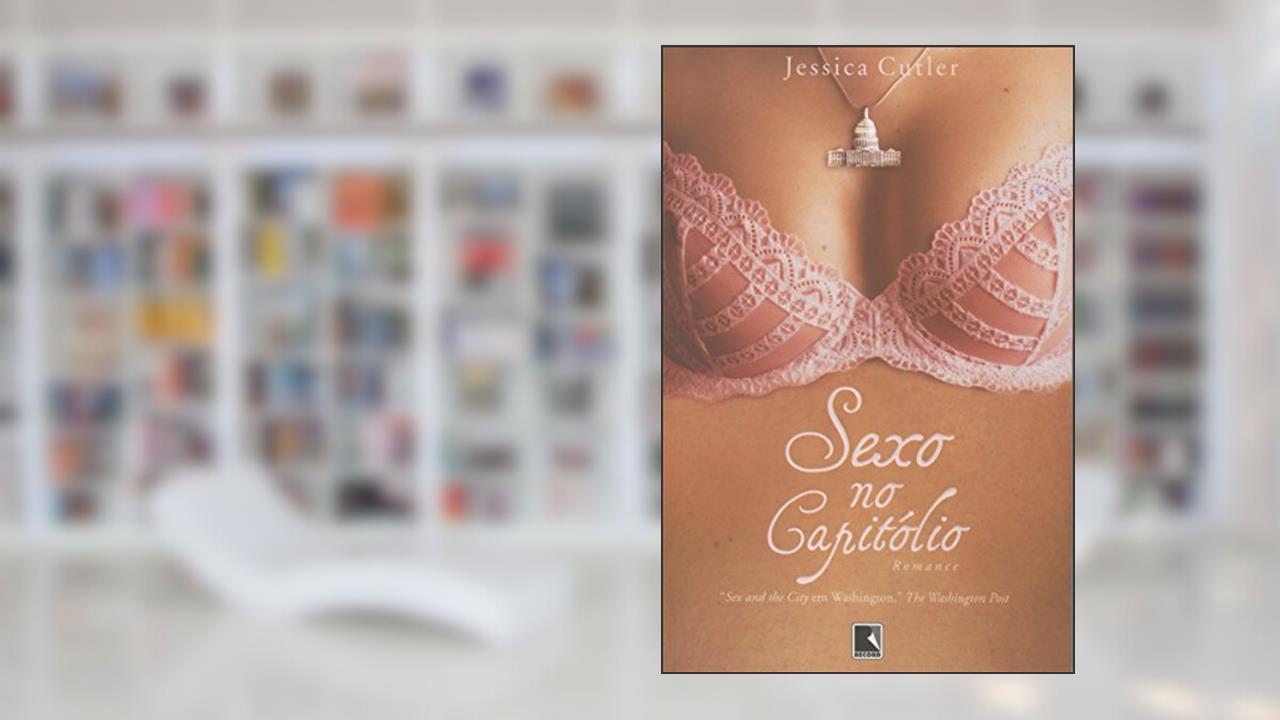 Capa de Sexo no Capitólio, do autor Jessica Cutler