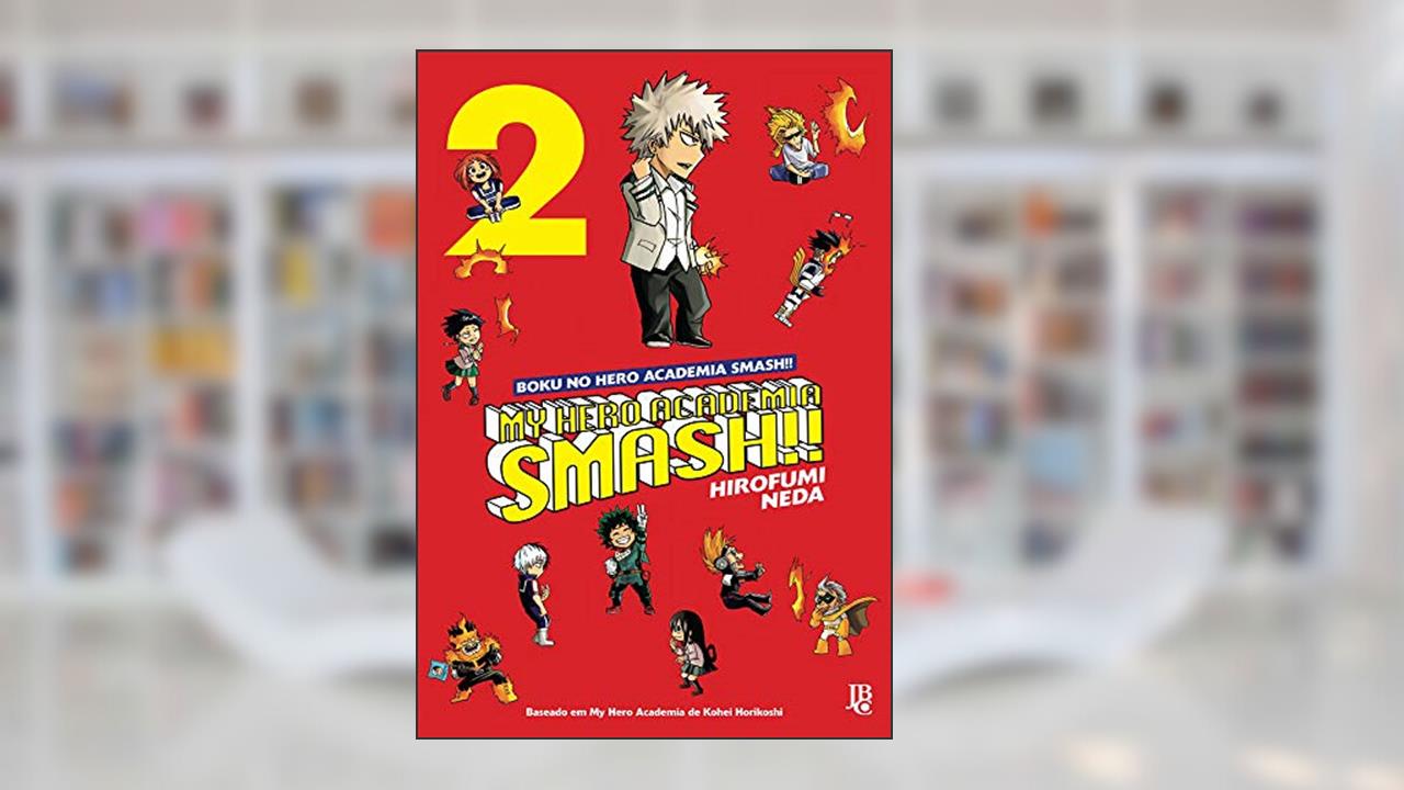 Capa de My Hero Academia Smash!! - Vol. 2, do autor Hirofumi Neda; Kohei Horikoshi