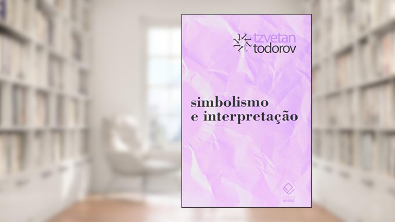 Capa de Simbolismo e interpretação, do autor Tzvetan Todorov