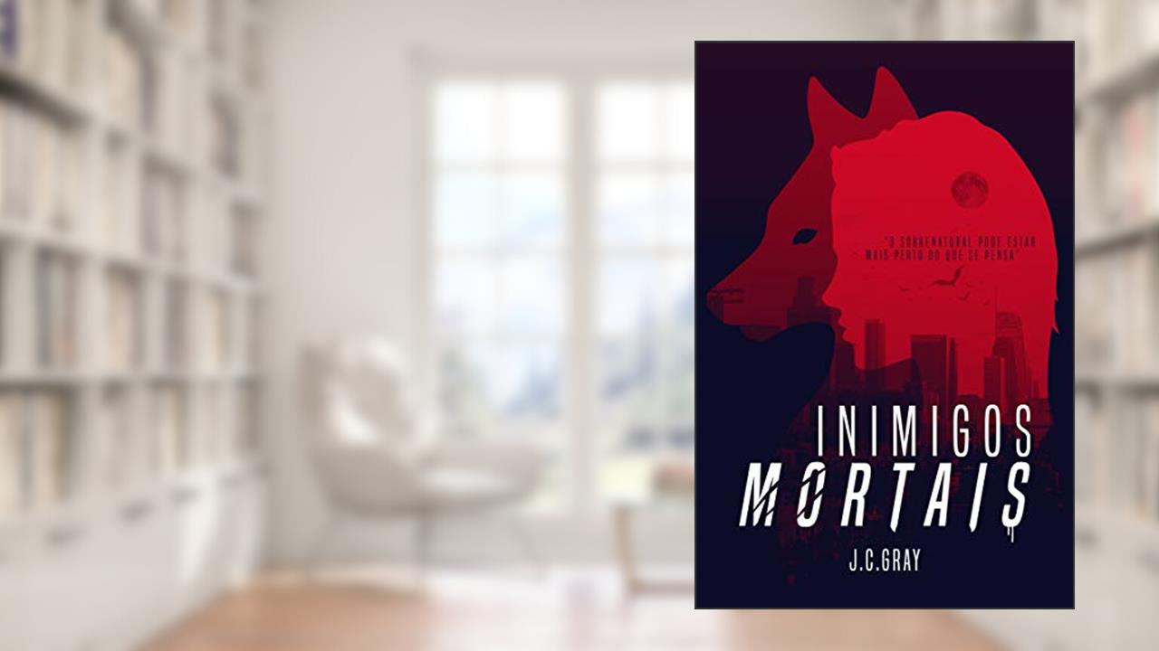 Capa de Inimigos Mortais, do autor J.C. Gray