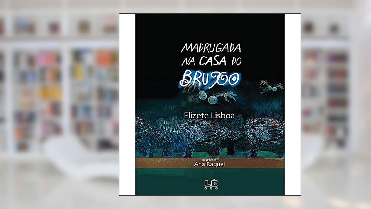 Capa de Madrugada na casa do bruxo, do autor Elizete Lisboa