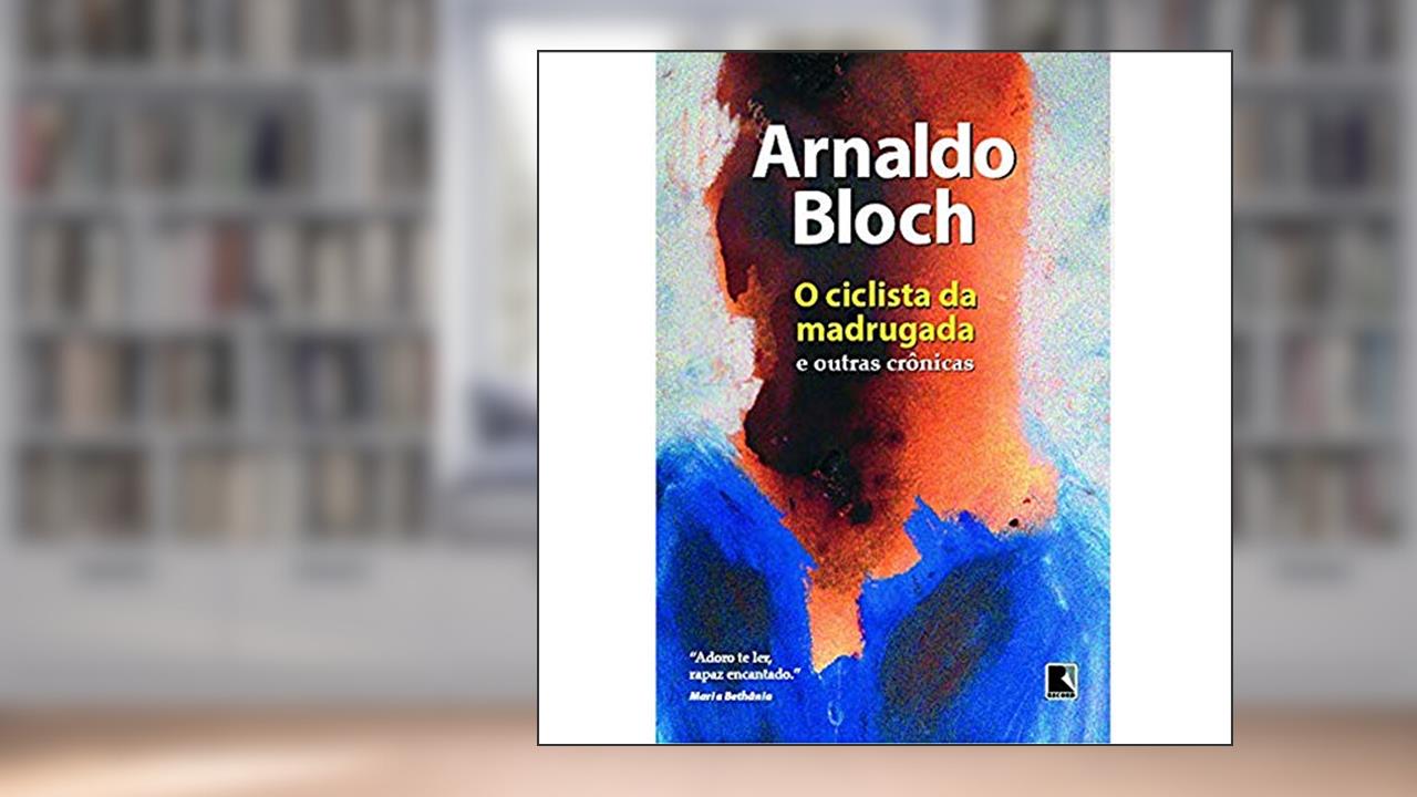 Capa de O ciclista da madrugada, do autor Arnaldo Bloch