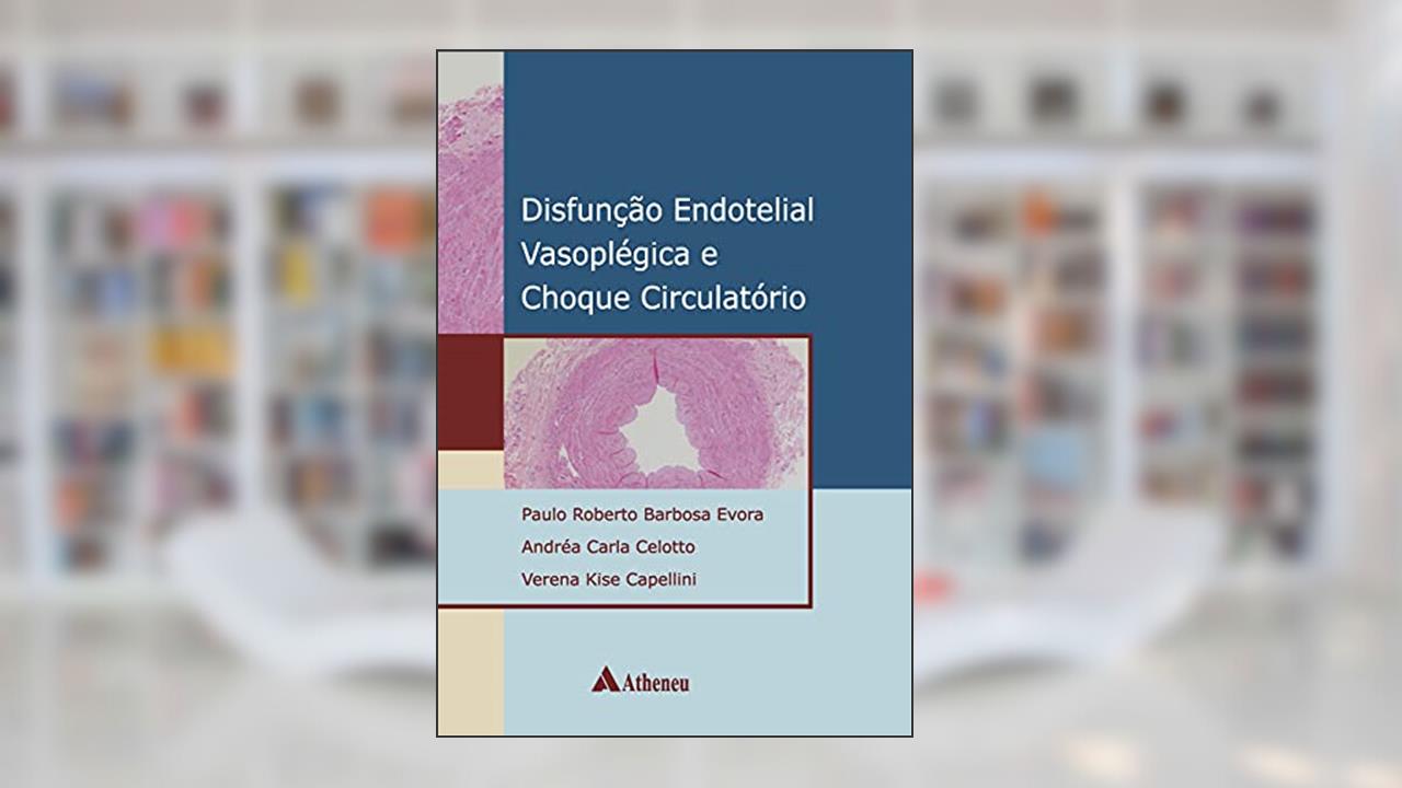 Capa de Disfunção Endotelial Vasoplégica e Choque Circulatório (eBook), do autor Paulo Roberto Barbosa Évora