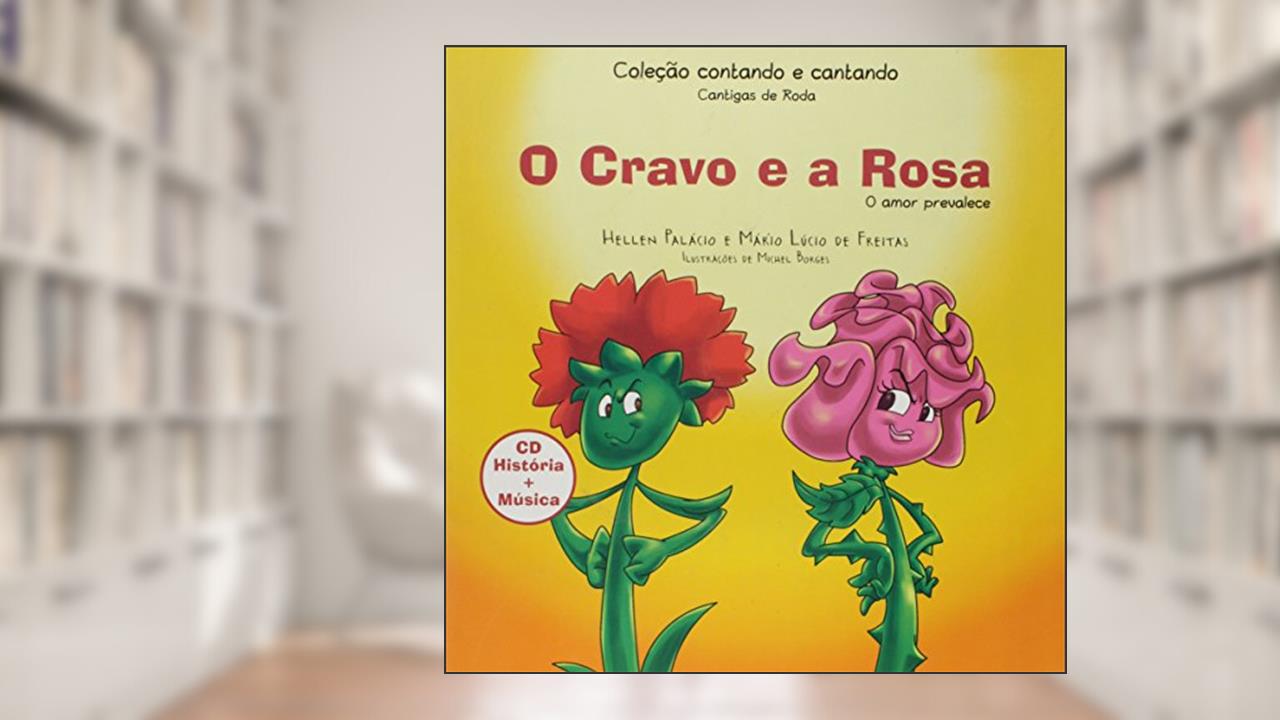 Capa de O Cravo e a Rosa. O Amor Prevalece, do autor Hellen Palácio; Mário Lúcio