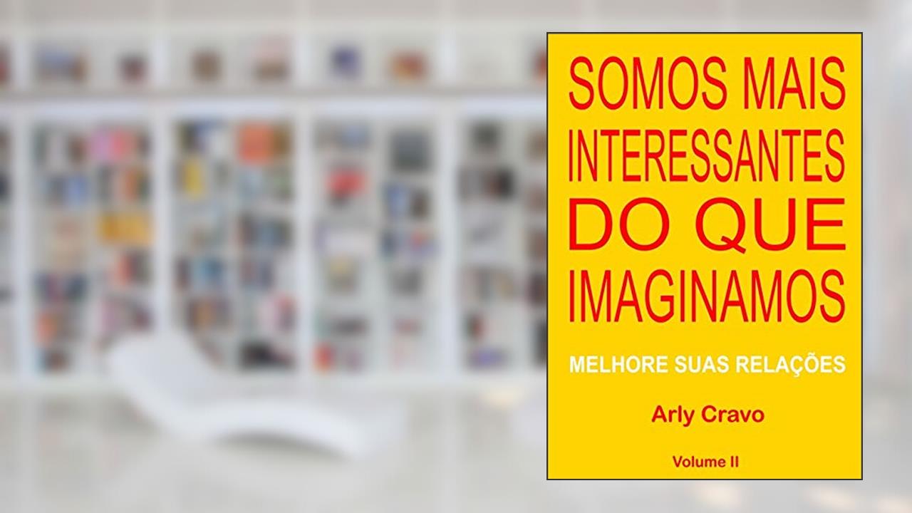 Capa de Somos Mais Interessantes do que Imaginamos - Volume II, do autor Arly Cravo