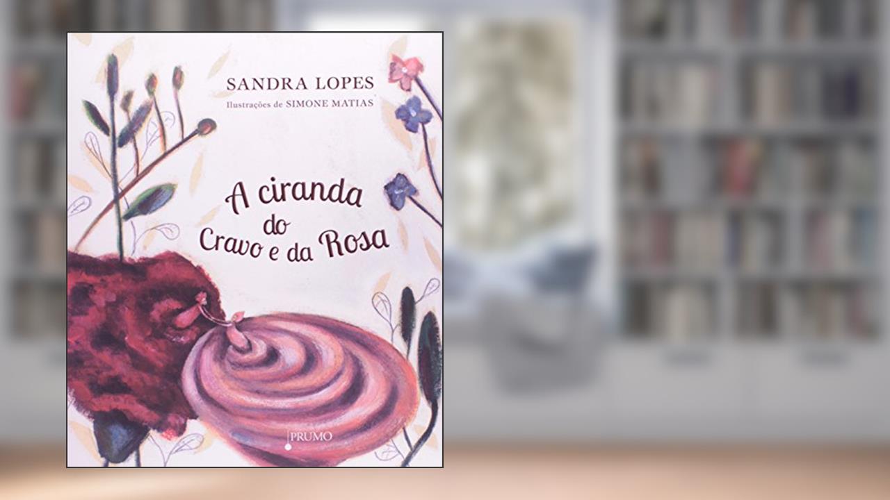 Capa de A Ciranda do Cravo e da Rosa, do autor Sandra Lopes