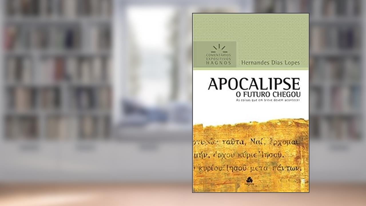 Capa de Apocalipse - Comentários Expositivos Hagnos: As coisas que em breve podem acontecer, do autor Hernandes Dias Lopes