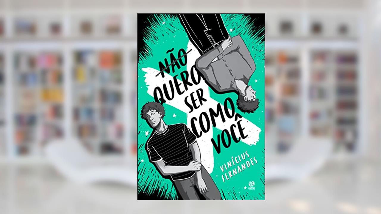 Não quero ser como você, do autor Vinicius Fernandes