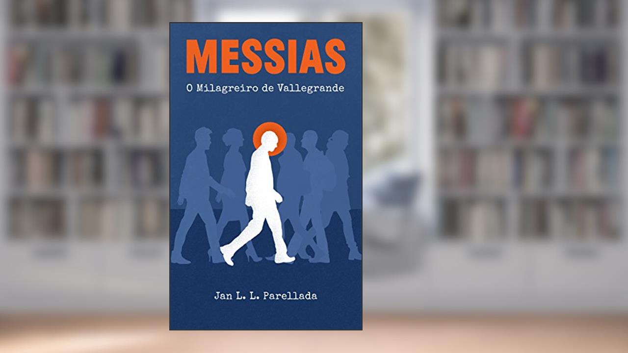 Capa de Messias: O Milagreiro de Vallegrande, do autor Jan Luiz Lluesma Parellada