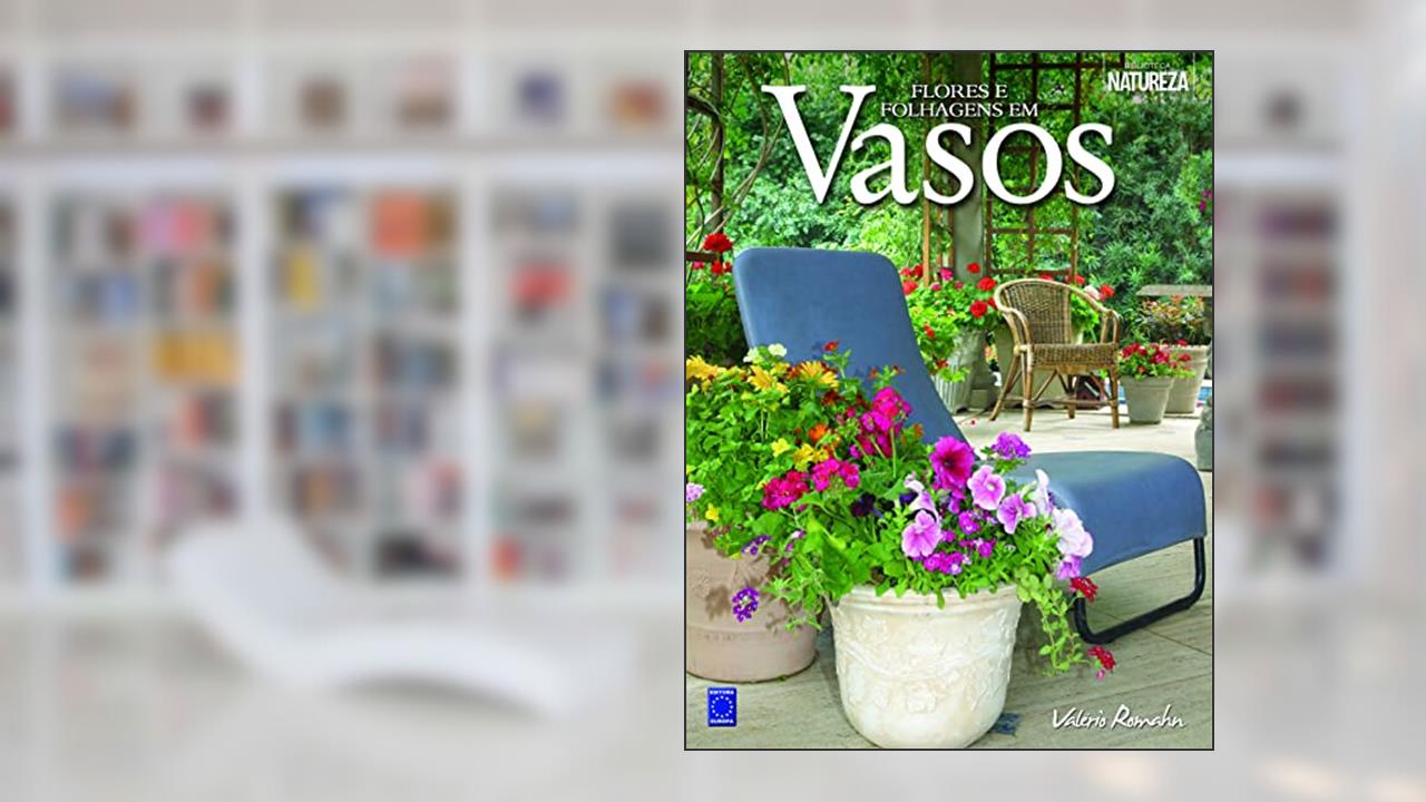 Capa de Flores e Folhagens em Vasos, do autor Valério Romahn