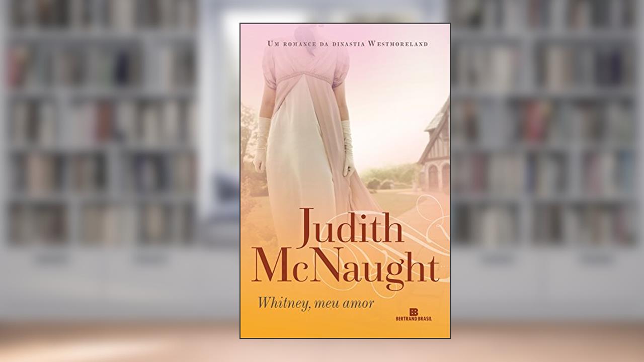 Capa de Whitney, meu amor (Westemoreland Livro 2), do autor Judith McNaught