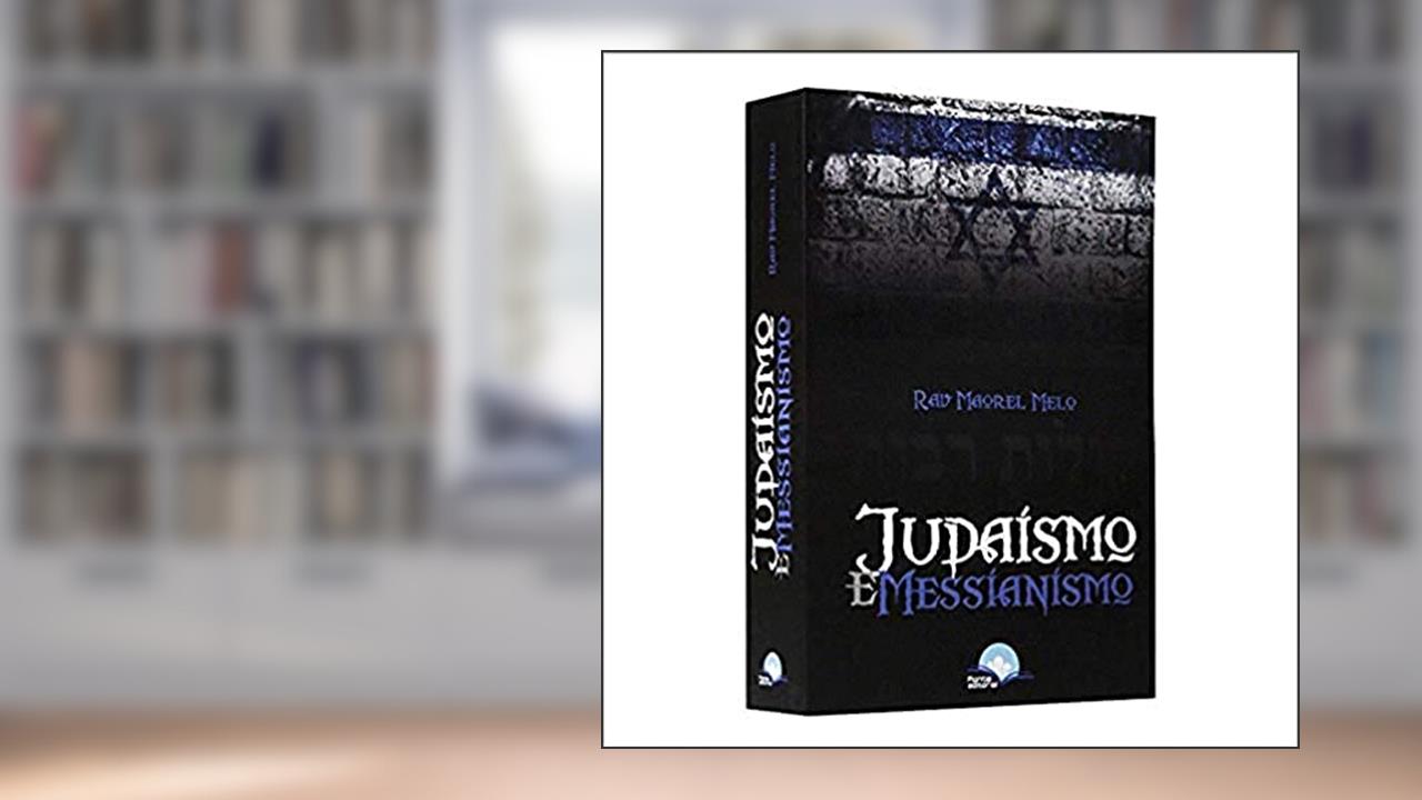 Capa de Livro Judaísmo E Messianismo - Rav Maorel Melo, do autor Rav Maorel Melo