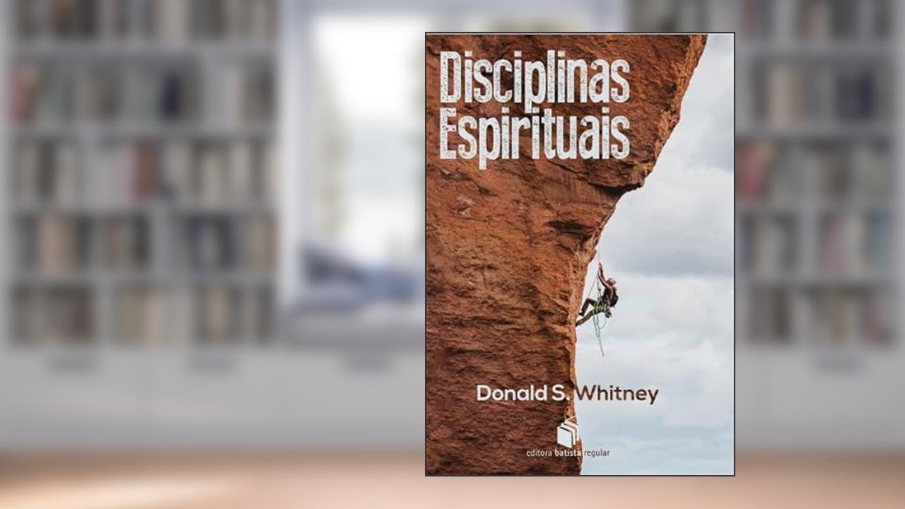 Capa de Disciplinas Espirituais, do autor Donald S. Whitney