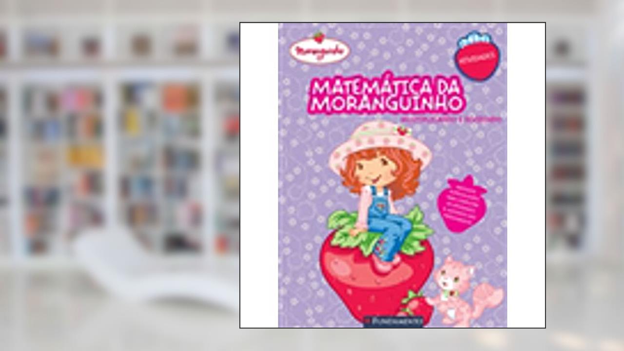 Capa de Matematica Da Moranguinho. Multiplicando E Dividindo, do autor Leticia Franca