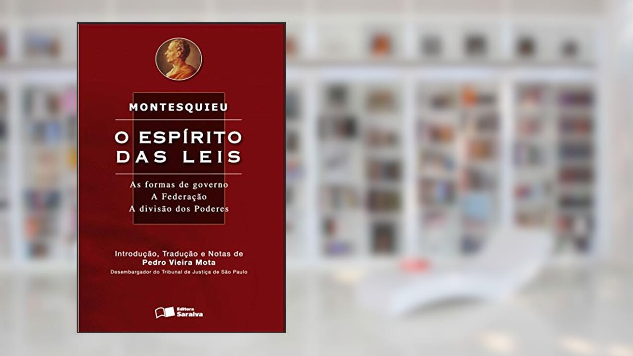 Capa de O espírito das Leis - 9ª edição de 2008: As formas de governo: A federação: A divisão dos poderes, do autor Pedro Vieira Mota