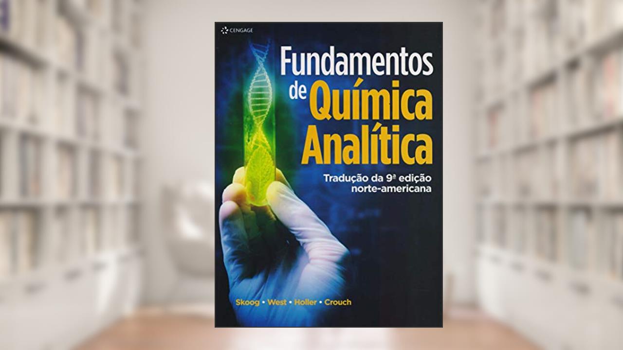 Capa de Fundamentos de química analítica, do autor Douglas Skoog; Donald West; James Holler; Stanley Crouch