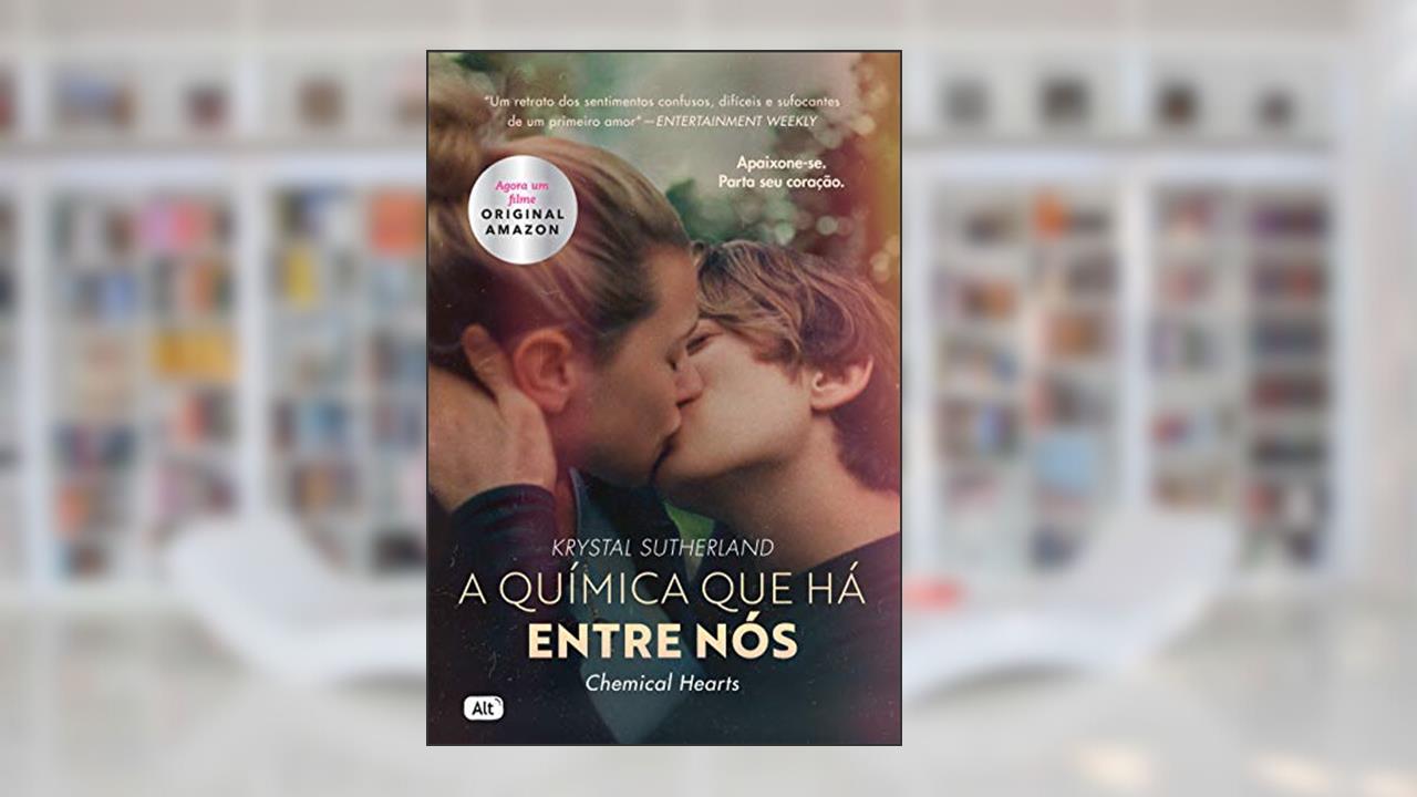 Capa de A química que há entre nós (Chemical Hearts), do autor Krystal Sutherland
