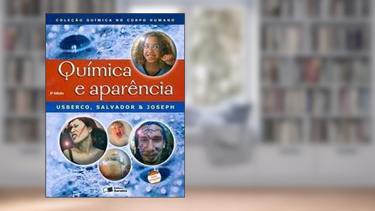 Capa de Química e aparência, do autor Edgard Salvador; João Usberco; Joseph Elias Benabou