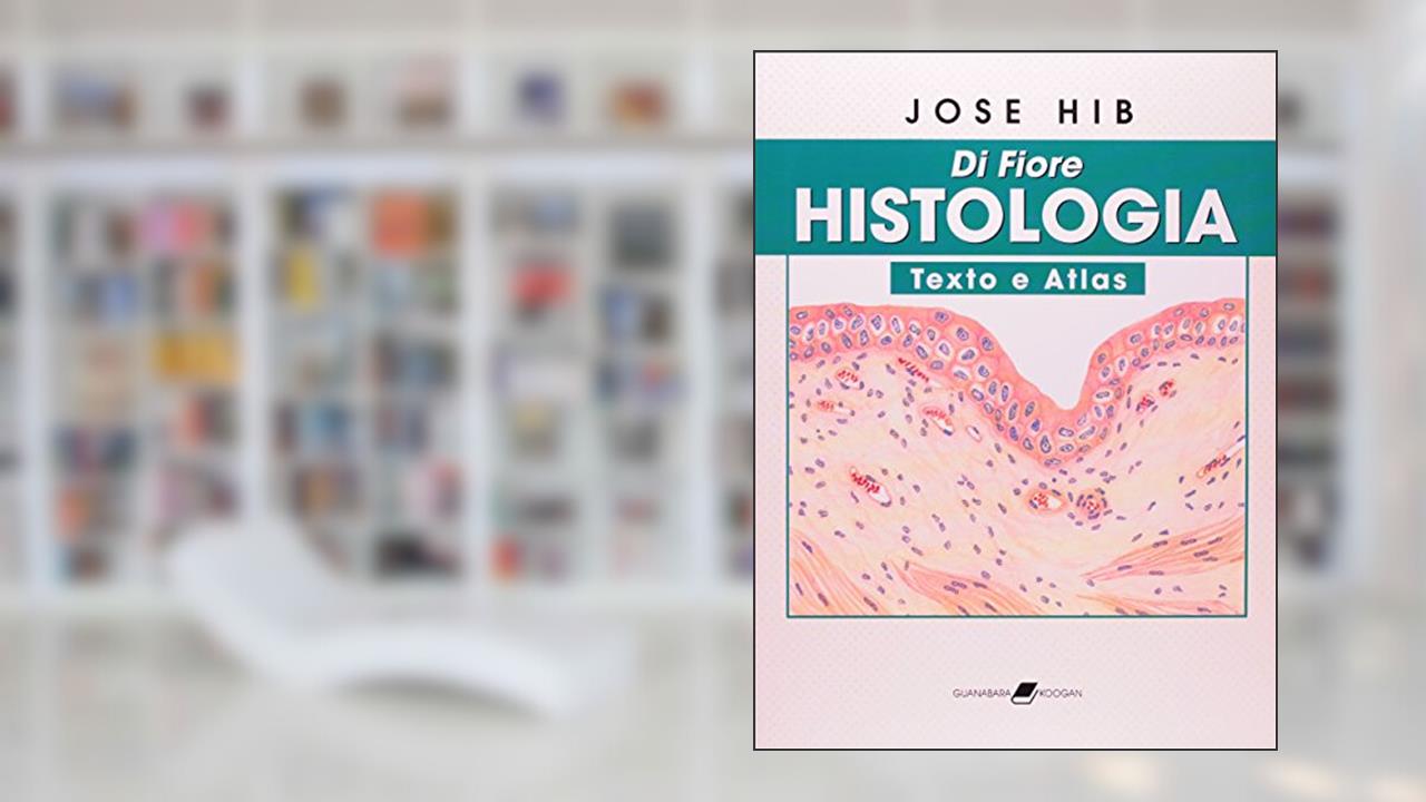 Capa de Di Fiore - Histologia - Texto e Atlas, do autor Hib