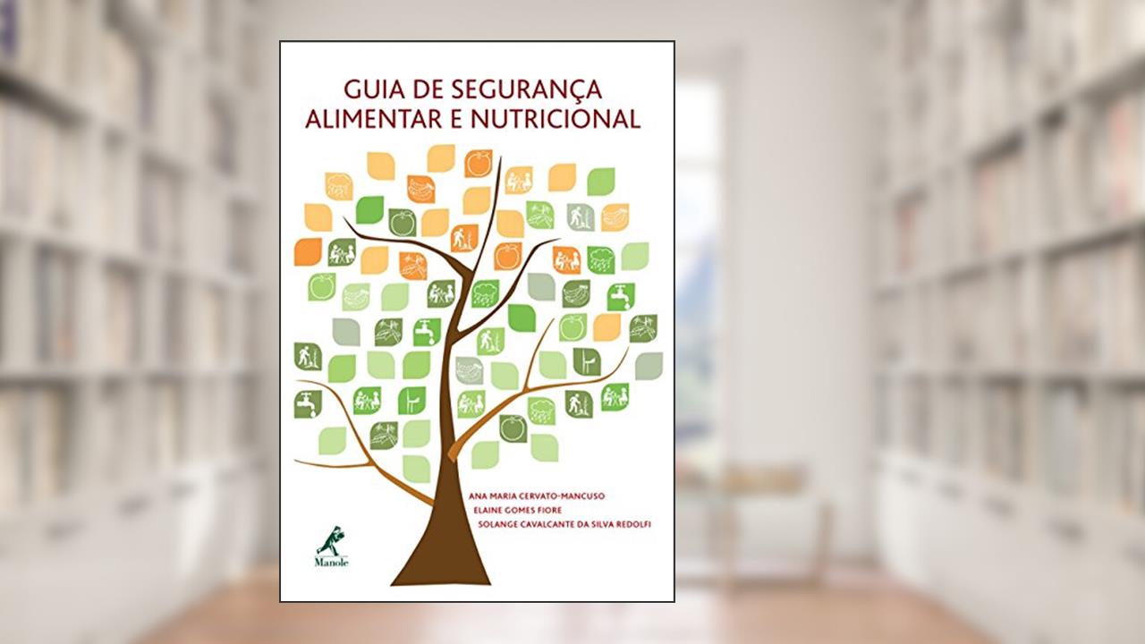 Capa de Guia de segurança alimentar e nutricional, do autor Ana Maria Cervato-Mancuso; Elaine Gomes Fiore; Solange Cavalcante da Silva Redolfi