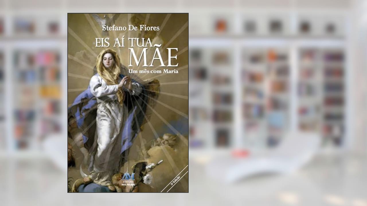 Capa de Eis aí tua mãe: um Mês com Maria, do autor Stefano de Fiores
