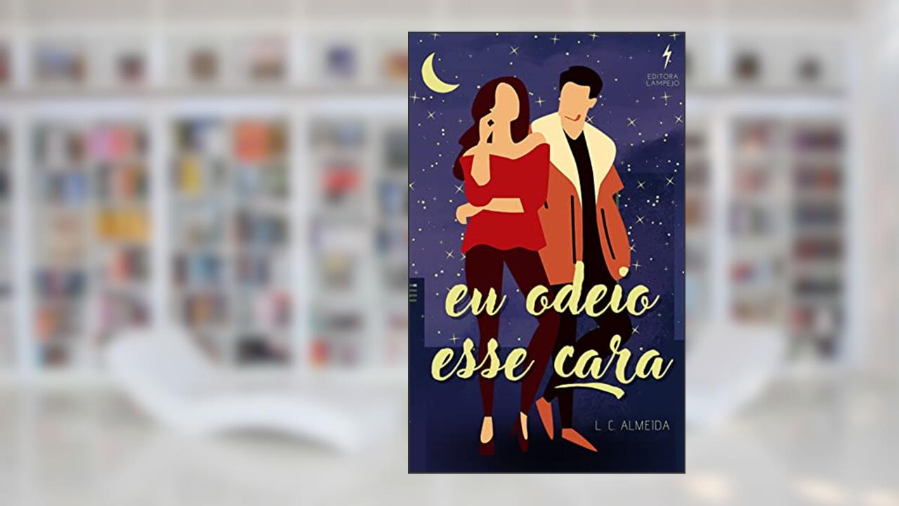 Capa de Eu ODEIO Esse Cara, do autor L. C. Almeida